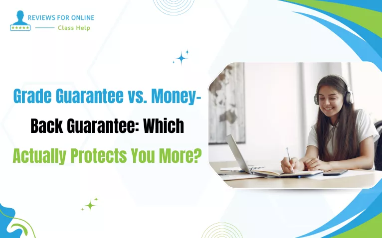 Student comparing grade guarantee vs money-back guarantee for online class help services